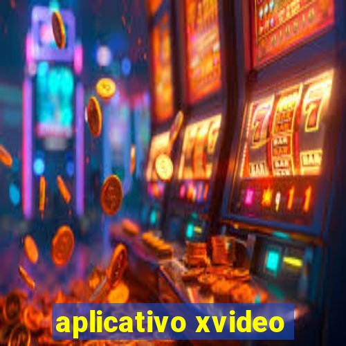 aplicativo xvideo